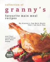 Collection Of Granny'S Favourite Main Meal Recipes