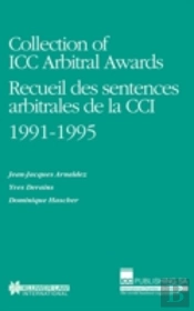 Collection Of Icc Arbitral Awards 1991-1995: Recueil Des Sentences Arbitrales De La Cci