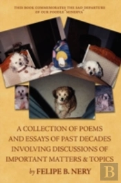 Collection Of Poems And Essays Of Past Decades Involving Discussions Of Important Matters & Topics