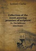 Collection Of The Sweet Assuring Promises Of Scripture Or, The Believers' Inheritance