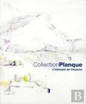 Collection Planque, L'Exemple De Cézanne