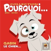 Collection Pourquoi... - Gabin, Le Chien