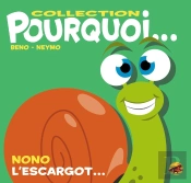 Collection Pourquoi... Nono L'Escargot