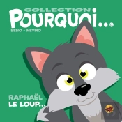 Collection Pourquoi... - Raphaël Le Loup