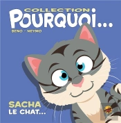 Collection Pourquoi... - Sacha, Le Chat