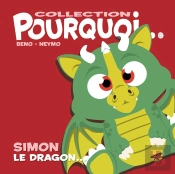 Collection Pourquoi... Simon Le Dragon
