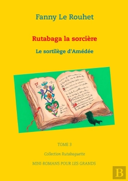 Bertrand.pt - Collection Rutabaguette Tome 3 ; Rutabaga La Sorcière ; Le Sortilège D'Amédée