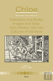 Collections And Books, Images And Texts: Early Modern German Cultures Of The Book