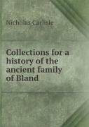 Collections For A History Of The Ancient Family Of Bland