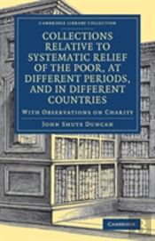 Collections Relative To Systematic Relief Of The Poor, At Different Periods, And In Different Countries