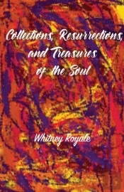 Collections, Resurrections, And Treasures Of The Soul
