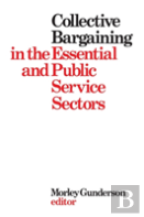Collective Bargaining In The Essential And Public Service Sectors