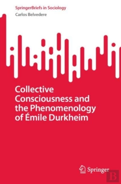 Bertrand.pt - Collective Consciousness And The Phenomenology Of Emile Durkheim