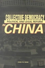 Collective Democracy: Political And Legal Reform In China