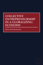 Collective Entrepreneurship In A Globalizing Economy