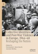 Collective Identities And Post-War Violence In Europe, 1944â€“48
