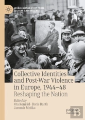 Collective Identities And Post-War Violence In Europe, 1944â€“48