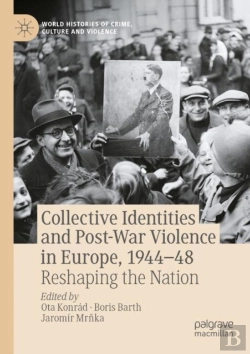 Bertrand.pt - Collective Identities And Post-War Violence In Europe, 1944â€“48