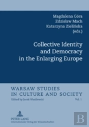 Collective Identity And Democracy In The Enlarging Europe