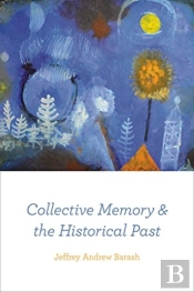 Collective Memory And The Historical Past