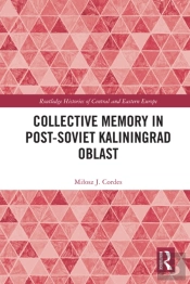 Collective Memory In Post-Soviet Kaliningrad Oblast