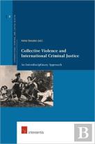 Collective Violence And International Criminal Justice