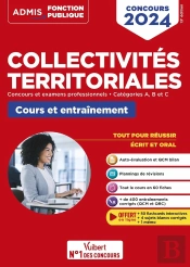 Collectivités Territoriales : Concours Et Examens Professionnels ; Catégories A, B Et C (Édition 2024)