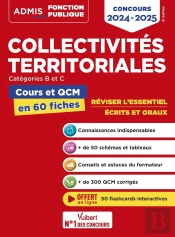 Collectivités Territoriales : Cours Et Qcm ; Catégories A, B Et C ; L'Essentiel En 60 Fiches ; Concours (Édition 2024/2025)