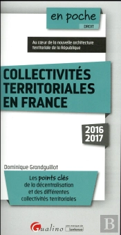 Collectivites Territoriales En France 2016-2017, 5eme Ed.