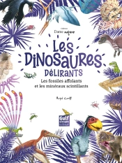 Collector Dame Nature : Les Dinosaures Délirants, Les Fossiles Affolants Et Les Minéraux Scintillant