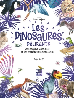 Bertrand.pt - Collector Dame Nature : Les Dinosaures Délirants, Les Fossiles Affolants Et Les Minéraux Scintillant