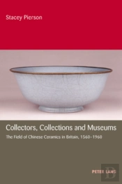 Collectors, Collections And Museums