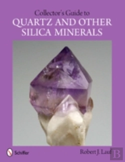 Bertrand.pt - Collector'S Guide To Quartz And Other Silica Minerals