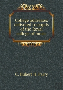 Bertrand.pt - College Addresses Delivered To Pupils Of The Royal College Of Music