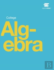 College Algebra By Openstax (Print Version, Paperback, B&W)