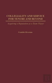 Collegiality And Service For Tenure And Beyond