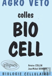 Colles Bio Cell ; Préparation Aux Concours Agro/Véto ; Biologie Cellulaire