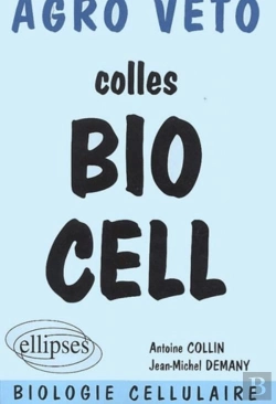 Bertrand.pt - Colles Bio Cell ; Préparation Aux Concours Agro/Véto ; Biologie Cellulaire