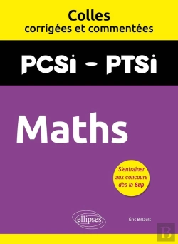 Bertrand.pt - Colles Corrigées Et Commentées : Maths : Pcsi/Ptsi
