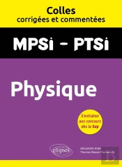 Colles Corrigées Et Commentées : Physique : Mpsi, Ptsi