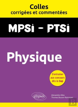 Bertrand.pt - Colles Corrigées Et Commentées : Physique : Mpsi, Ptsi