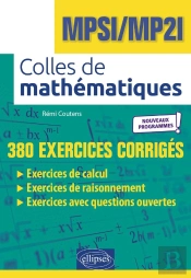 Colles De Mathématiques ; Mpsi/Mp2i Nouveaux Programmes