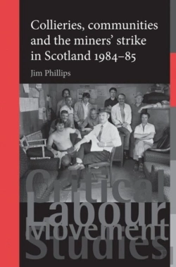 Bertrand.pt - Collieries, Communities And The Miners' Strike In Scotland, 1984â€“85
