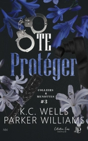 Colliers & Menottes Tome 3 ; Te Protéger