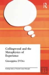 Collingwood And The Metaphysics Of Experience