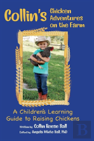 Collin'S Chicken Adventures On The Farm