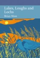 Collins New Naturalist Library - Lakes, Loughs And Lochs