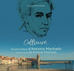 Bertrand.pt - Collioure... Les Jours Bleus D'Antonio Machado