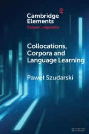 Collocations, Corpora And Language Learning