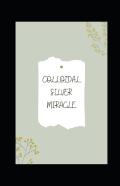 Colloidal Silver Miracle